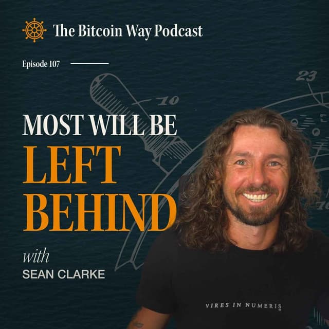 MOST Will Be Left Behind… with Sean Clarke | Ep. #108