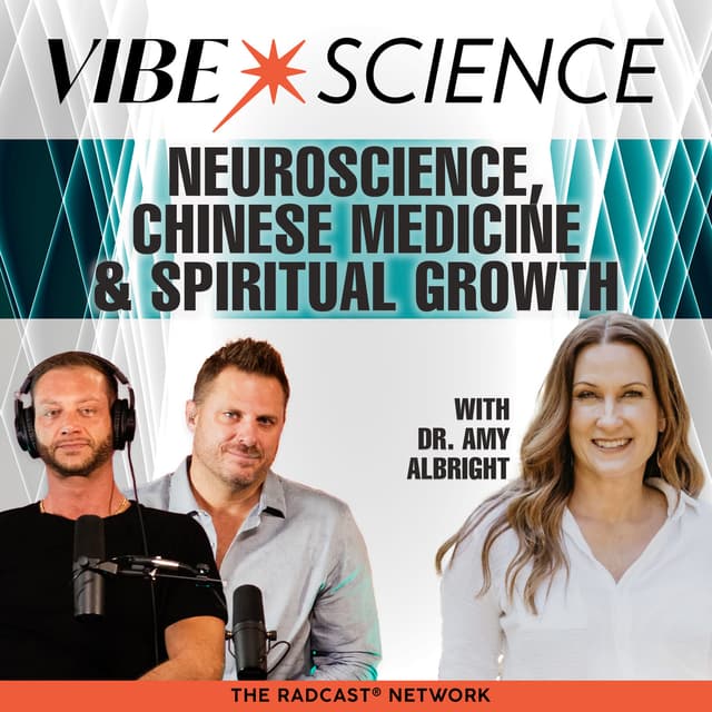 Neuroscience, Chinese Medicine & Spiritual Growth with Dr. Amy Albright