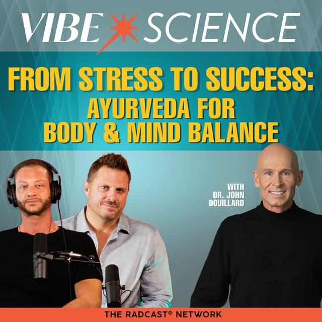 From Stress to Success: Ayurveda for Body & Mind Balance with Dr. John Douillard
