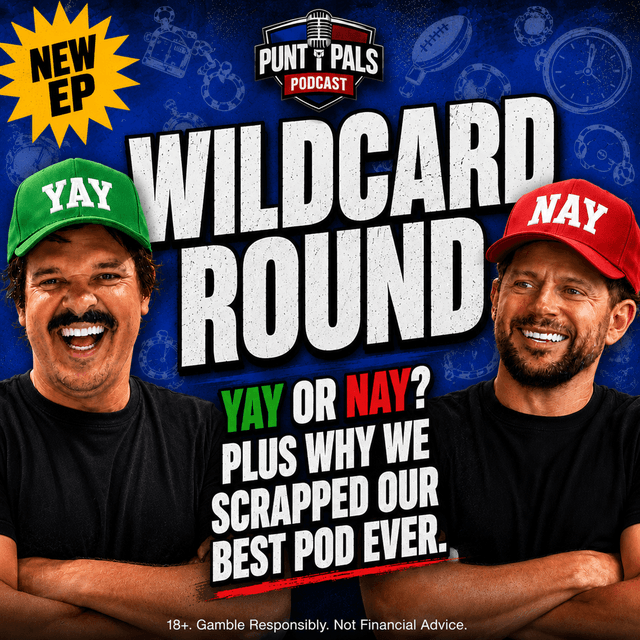 🎙️ Why Punt Pals scrapped their 'best pod ever' and started again. Wildcard Round - Yay or Nay?!
