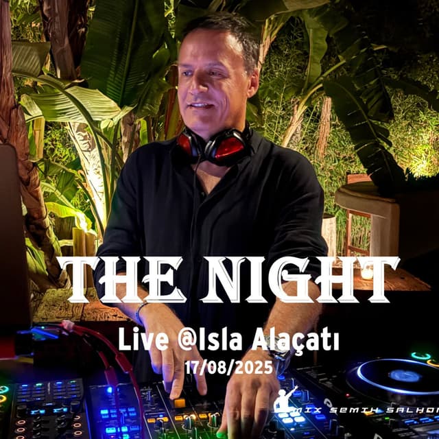 The Night @Isla Alaçatı 08/2025