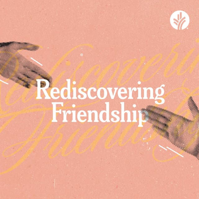 Rediscovering Friendship