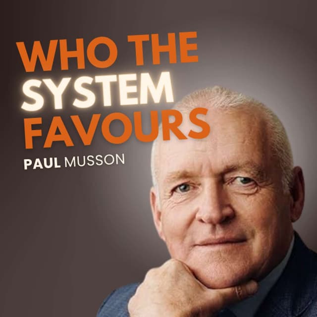 Paul Musson: Why the System Favours the Wealthy