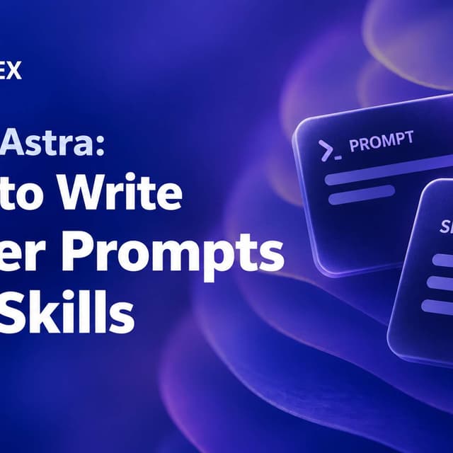 GPT-6 Astra: How to Write Better Prompts and Skills