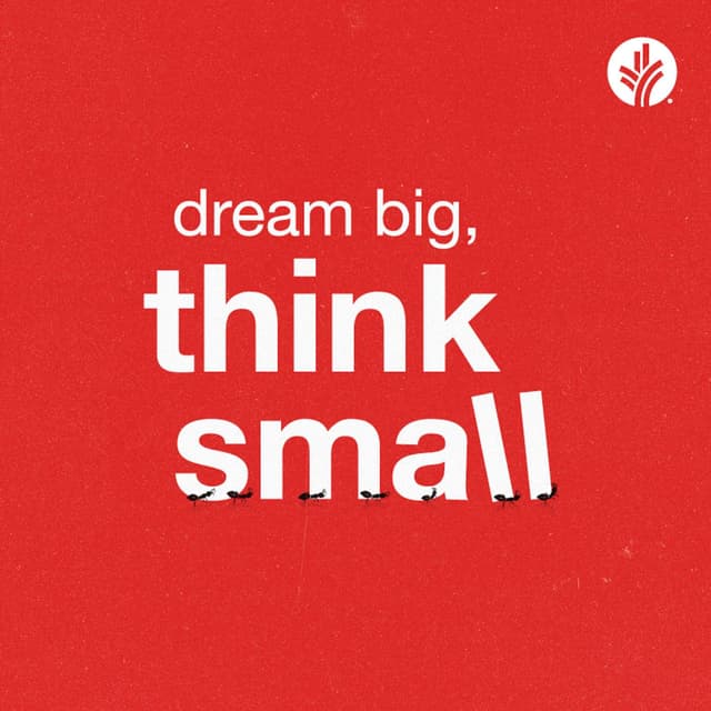 Dream Big, Think Small - Week 1