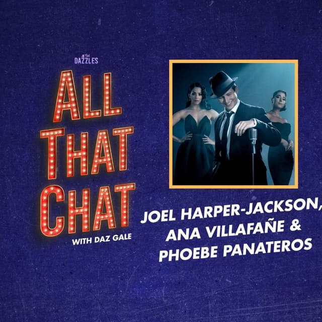 S3 Episode 25 - Joel Harper-Jackson, Ana Villafañe & Phoebe Panaretos
