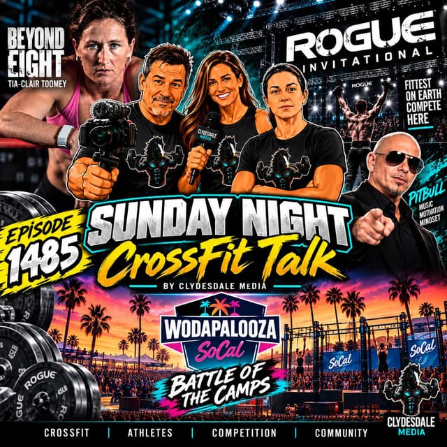 Sunday Night CrossFit Talk - Wodapalooza SoCal is 1 Week Away!