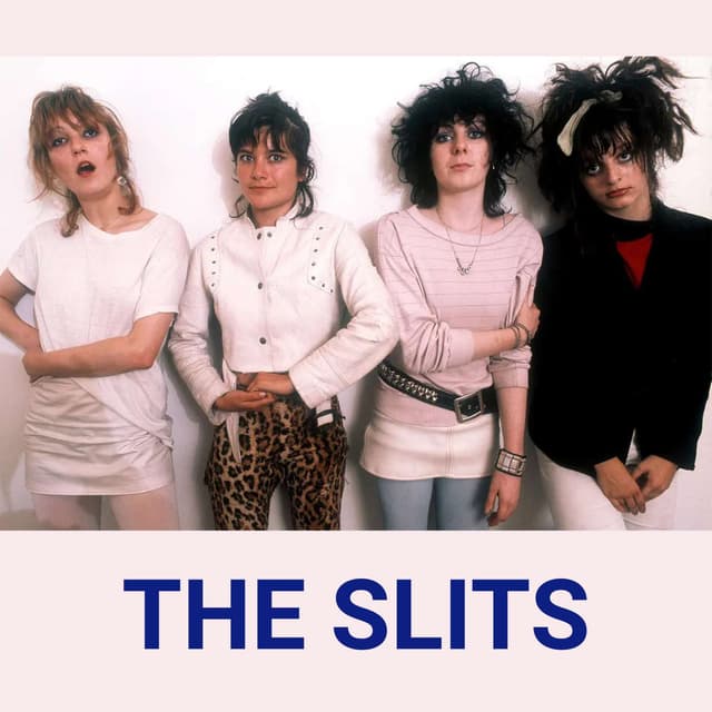 The Slits - Not Your Typical Girls
