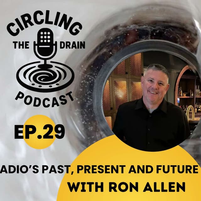 Ron Allen on Nashville Radio, Jack FM, and What’s Next :: Ep 29 Circling the Drain Podcast