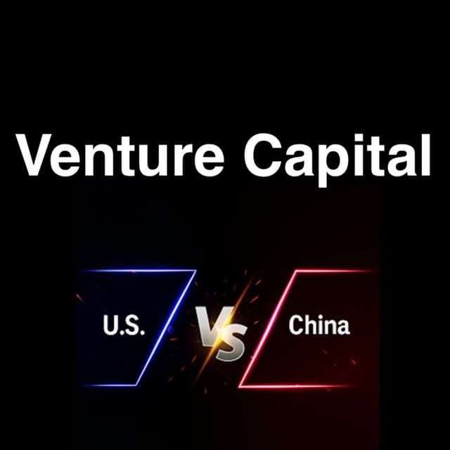 Venture Capital: U.S. vs China