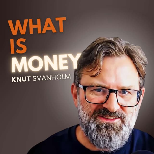 Knut Svanholm: What Money Actually Is