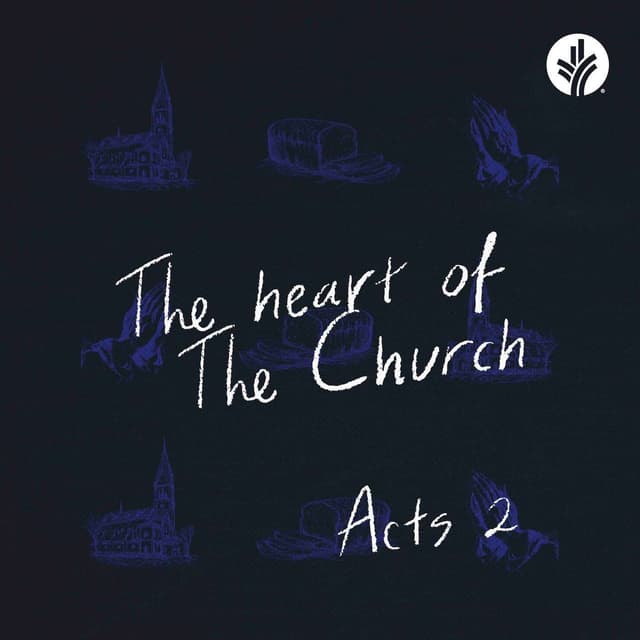 The Heart of the Church (Acts 2)