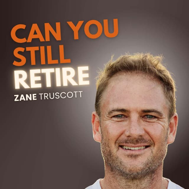 Zane Truscott: Why Retirement Looks Different Now