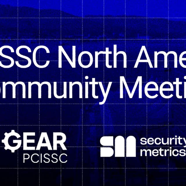 SecurityMetrics Contributes to GEAR, Shares AI Solutions at the PCI SSC NA 2026 Community Meeting