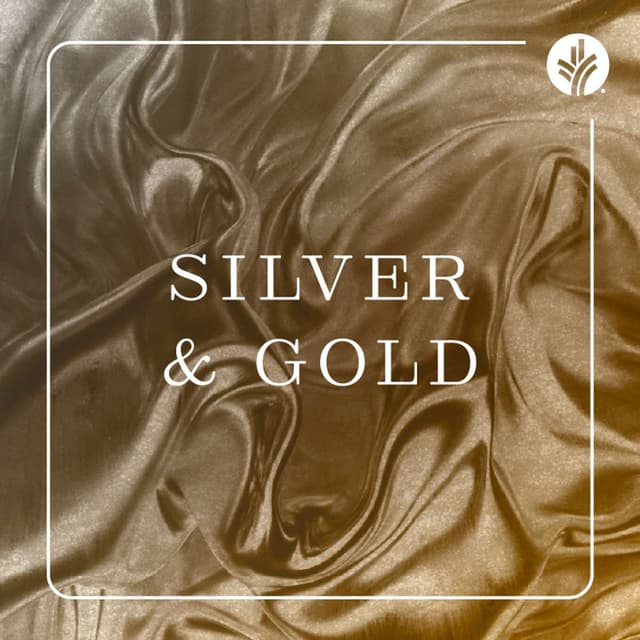 Silver and Gold