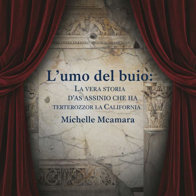 L'uomo del buio: La vera storia dell'assassino che ha terrorizzato la California