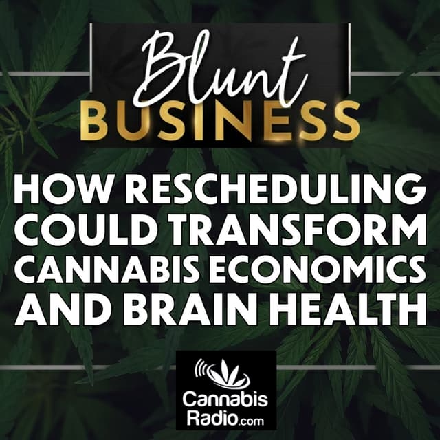 How Rescheduling Could Transform Cannabis Economics and Brain Health