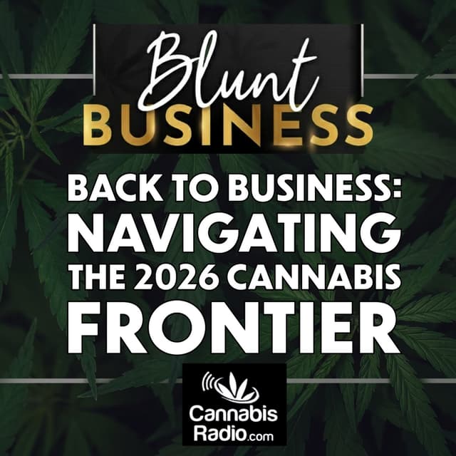 Back to Business: Navigating the 2026 Cannabis Frontier