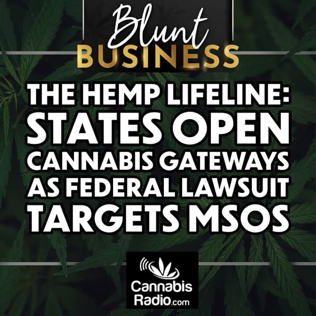 The Hemp Lifeline: States Open Cannabis Gateways as Federal Lawsuit Targets MSOs