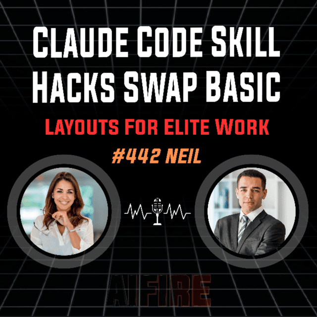 #442 Neil: Claude Code Skill Hacks Swap Basic Layouts For Elite Work