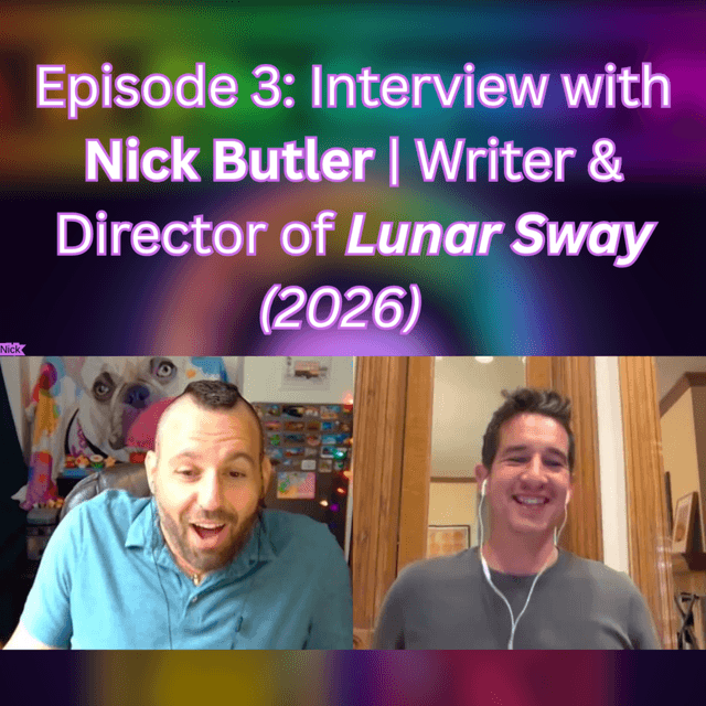 Dr. T: The Gaymer & Film PhD Podcast - Episode 3: Interview with Nick Butler, Director of Lunar Sway (2026)