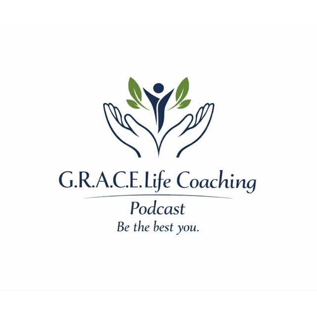 G.R.A.C.E. Life Coaching ; Episode 324