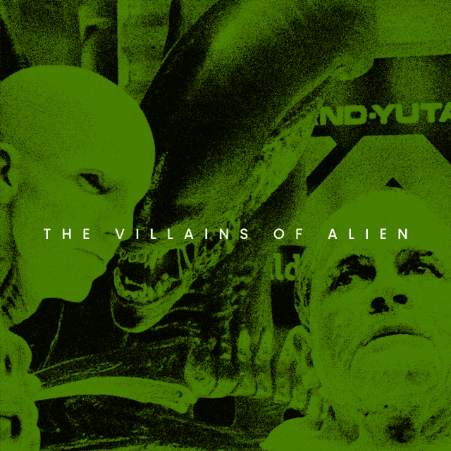 The Villains of the Alien Franchise