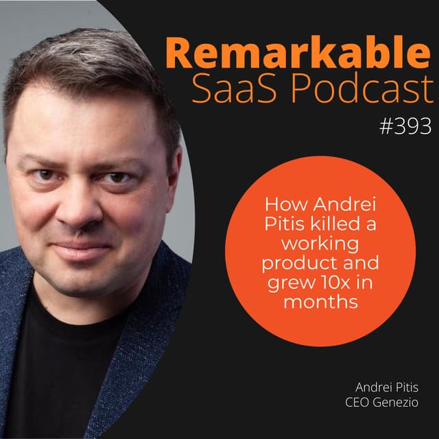 #393 – How Andrei Pitis killed a working product and grew 10x in months