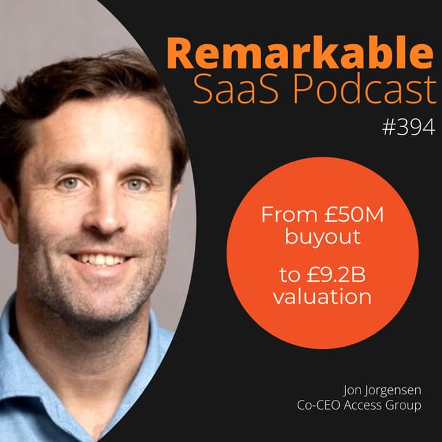 #394 – Jon Jorgensen on how Access Group went from £50M to £9.2B valuation