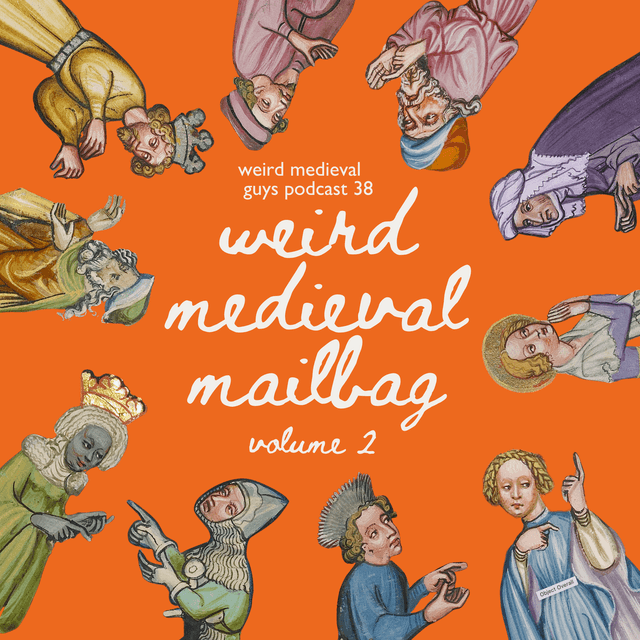 Weird medieval mailbag volume 2