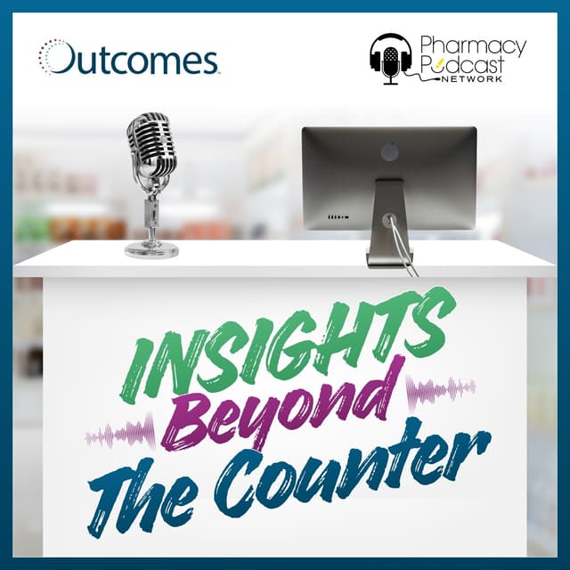 Transforming Member Outreach Through Pharmacy | Outcomes: Insights Beyond the Counter