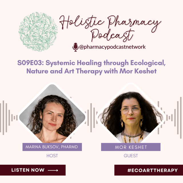 Systemic Healing through Ecological, Nature and Art Therapy with Mor Keshet | The Holistic Pharmacy Podcast