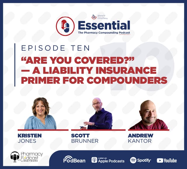Are You Covered? A Liability Insurance Primer for Compounders | Essentials: The Pharmacy Compounding Podcast