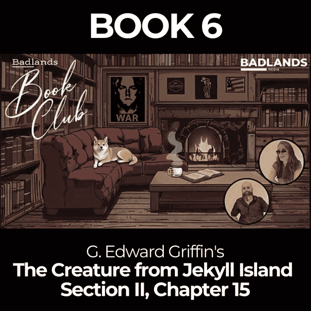 Badlands Book Club: The Creature From Jekyll Island - Chapter 15