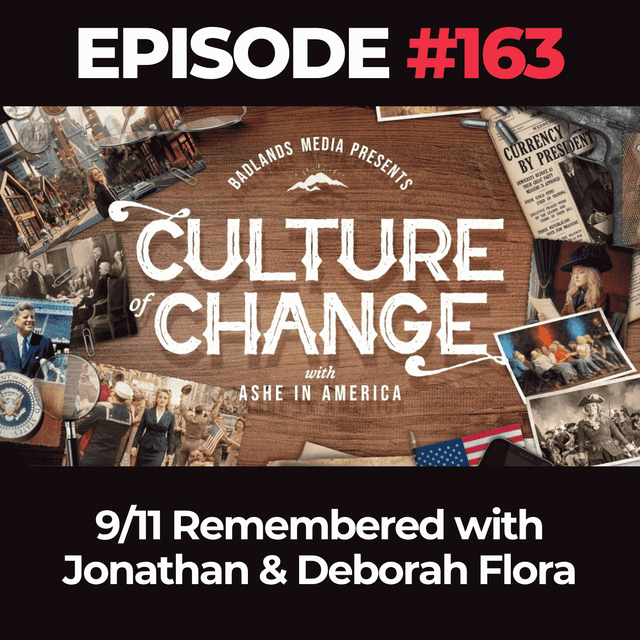 Culture of Change Ep. 163: 9/11 Remembered with Jonathan & Deborah Flora