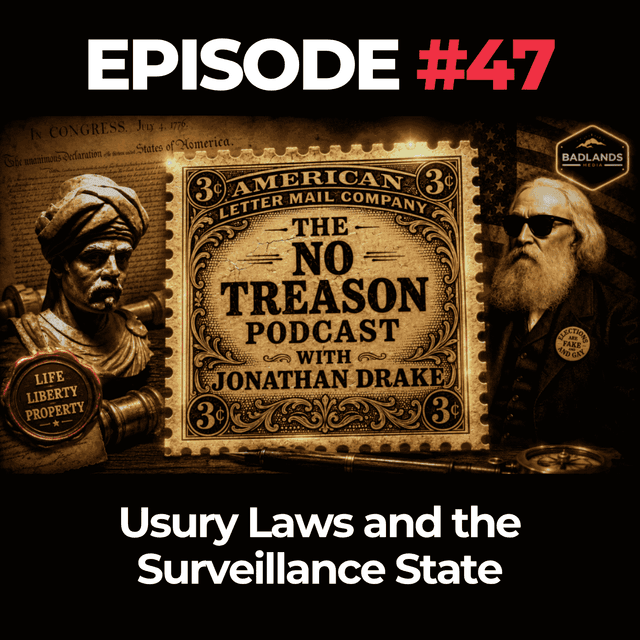 The No Treason Podcast Ep. 47: Usury Laws and the Surveillance State
