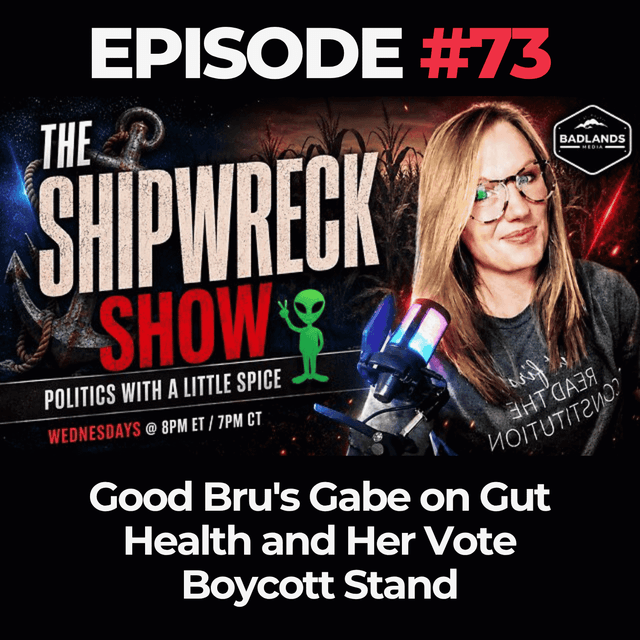 The Shipwreck Show Ep. 73: Good Bru's Gabe on Gut Health and Her Vote Boycott Stand