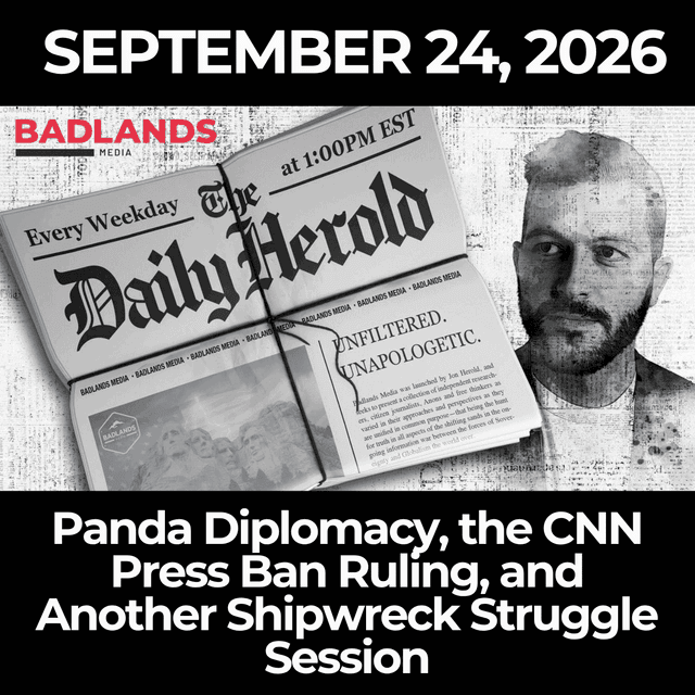 The Daily Herold: 9/24/26 - Panda Diplomacy, the CNN Press Ban Ruling, and Another Shipwreck Struggle Session