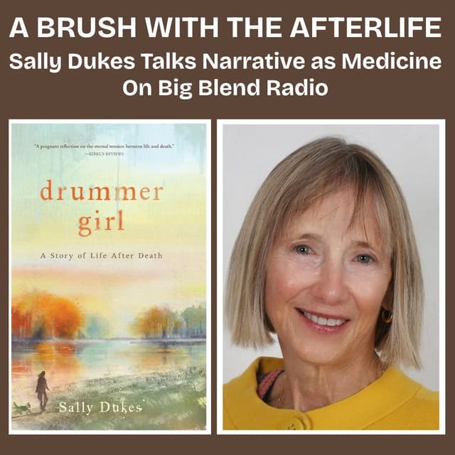 Narrative as Medicine: A Brush with the Afterlife with Author Sally Dukes