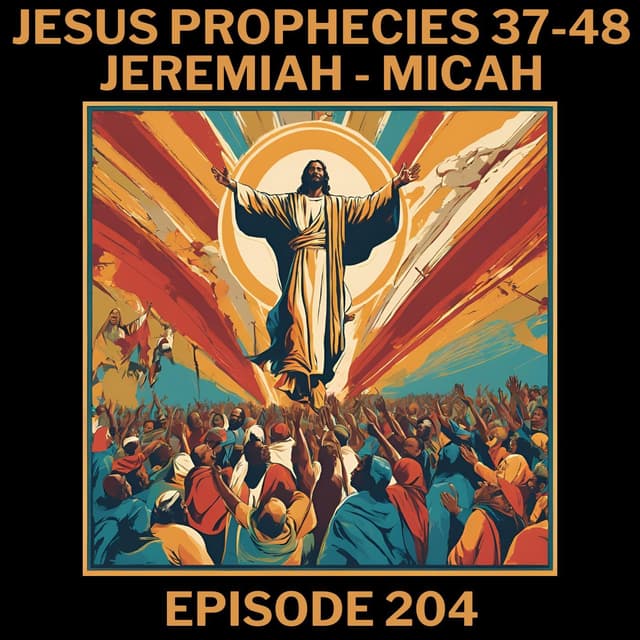 Jesus Prophecies (37-48): Jeremiah - Micah