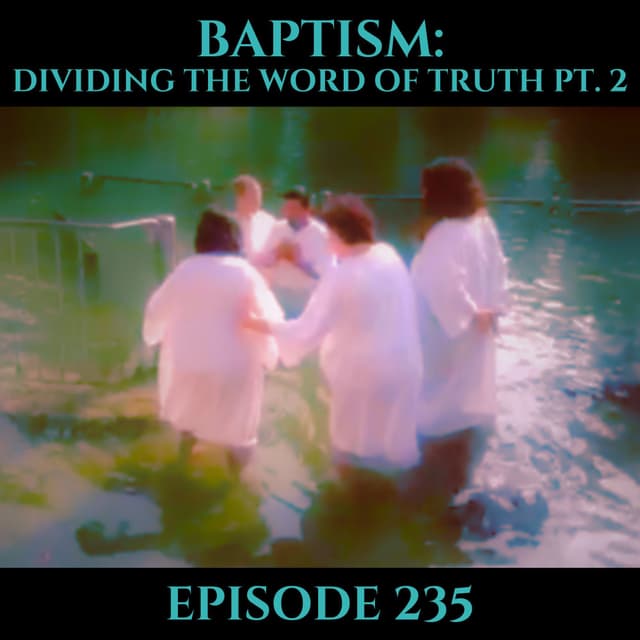 Baptism: Dividing the Word of Truth Pt. 2