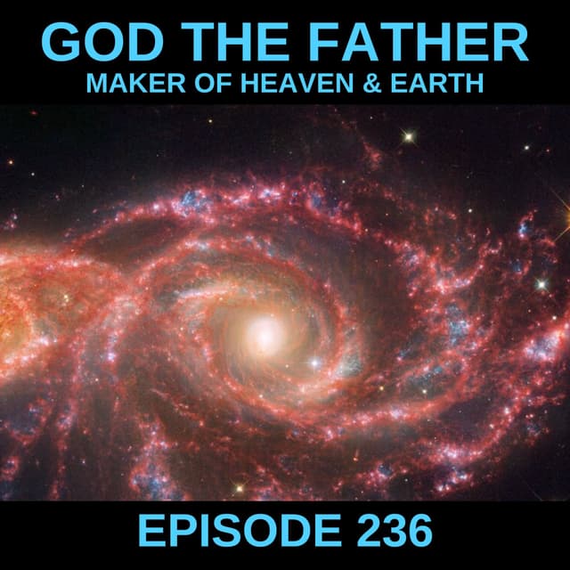 God the Father: Maker of Heaven & Earth