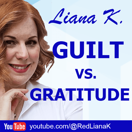 GUILT vs GRATITUDE - Liana Kerzner