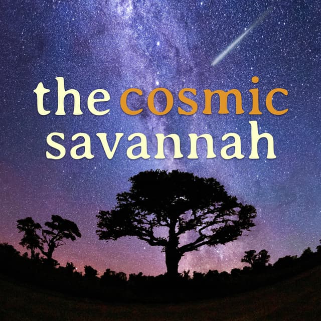 The Cosmic Savannah - Ep. 77: Troublesome Inkathazo & the Age of Giants