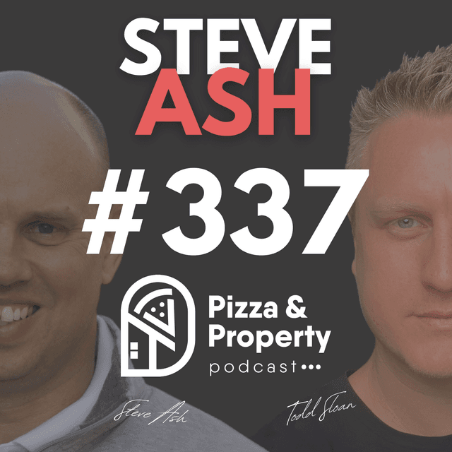 Ep 337: Starting at 40 How to build a $4,000,000 Portfolio - with Steve Ash & Todd Sloan