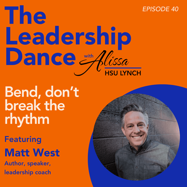 Ep. 40: Bend, don't break the rhythm, with Matt West