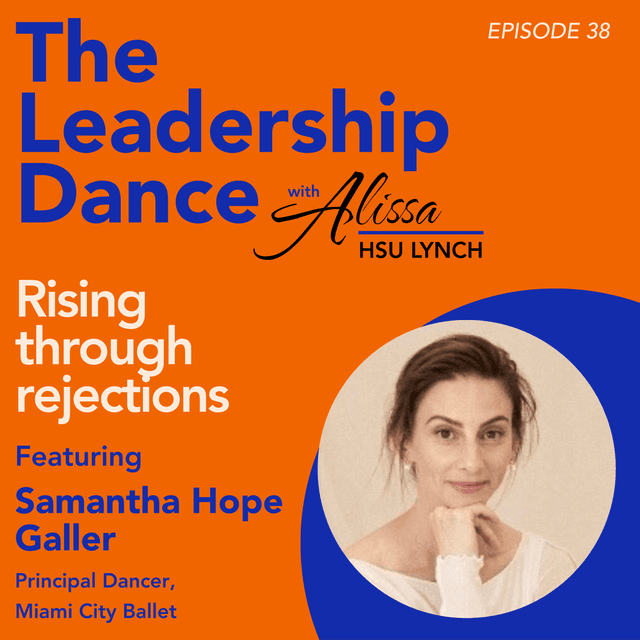 Ep. 38: Rising through rejections, with Samantha Hope Galler