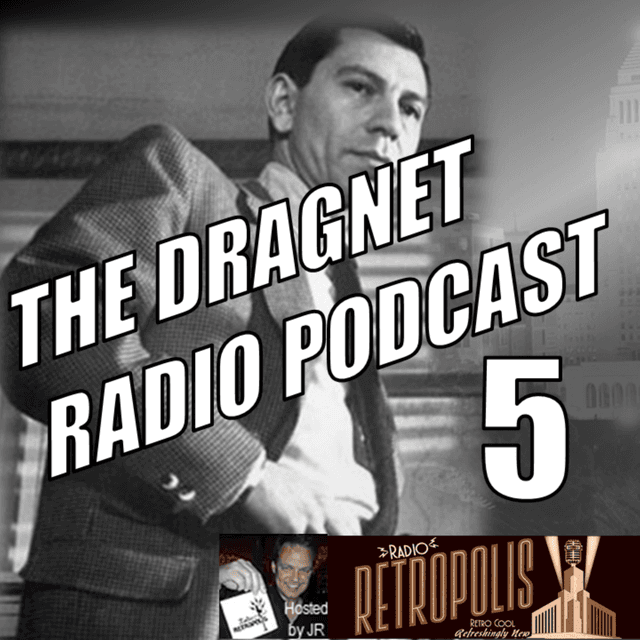 The Dragnet Radio Podcast- The Big Walk