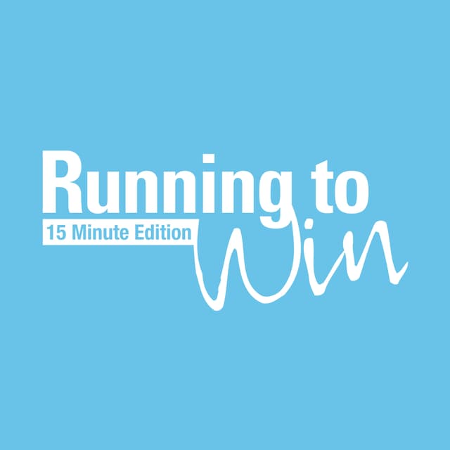 Running to Win - 15 Minute Edition - King Of The Earth – Part 3 of 3