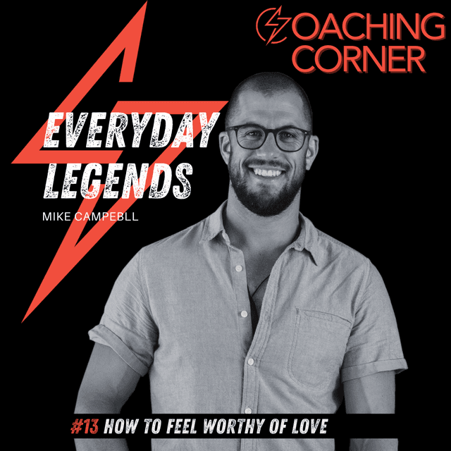 Coaching Corner #13 How to Feel worthy of love